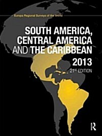 South America, Central America and the Caribbean 2013 (Hardcover, 21 ed)