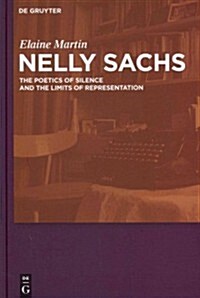 Nelly Sachs: The Poetics of Silence and the Limits of Representation (Hardcover)