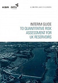 Interim Guide to Quantative Risk Assessment for Uk Reservoirs (Paperback, Compact Disc)