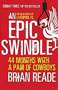 An Epic Swindle : 44 Months with a Pair of Cowboys (Paperback)