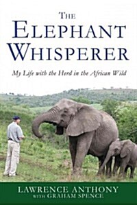 The Elephant Whisperer: My Life with the Herd in the African Wild (Paperback)