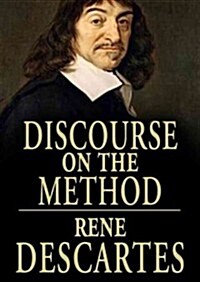 A Discourse on Method, Meditations on the First Philosophy, and Principles of Philosophy Lib/E (Audio CD)