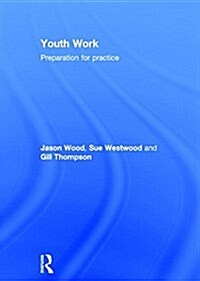 Youth Work : Preparation for Practice (Hardcover)