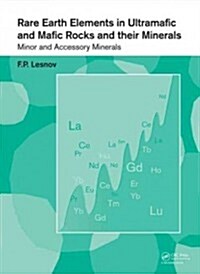 Rare Earth Elements in Ultramafic and Mafic Rocks and Their Minerals : Minor and Accessory Minerals (Hardcover)