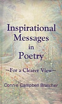 Inspirational Messages in Poetry, Book III: For a Clearer View (Hardcover)