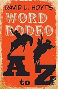 David L. Hoyts Word Rodeo A-to-Z (Paperback, CSM)