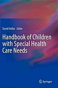 Handbook of Children With Special Health Care Needs (Hardcover)