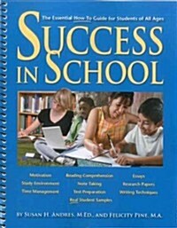 Success in School: The Essential How-To Guide for Students of All Ages (Spiral)