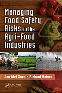 Managing Food Safety Risks in the Agri-Food Industries (Hardcover)