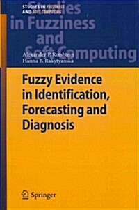 Fuzzy Evidence in Identification, Forecasting and Diagnosis (Hardcover, 2012)