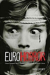 Euro Horror: Classic European Horror Cinema in Contemporary American Culture (Paperback)