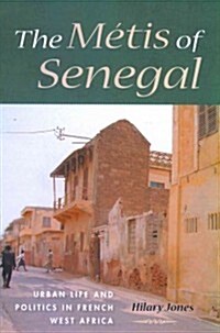 The M?is of Senegal: Urban Life and Politics in French West Africa (Paperback)