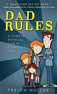 Dad Rules: A Simple Manual for a Complex Job (Paperback)