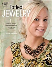 Tatted Jewelry: 11 Stunning Designs Including Necklaces, Earrings and Pendants (Paperback)