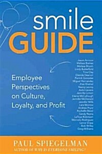 Smile Guide: Employee Perspectives on Culture, Loyalty, and Profit (Hardcover)
