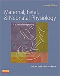 Maternal, Fetal, & Neonatal Physiology (Hardcover, 4 Revised edition)