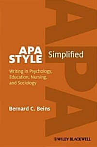 APA Style Simplified: Writing in Psychology, Education, Nursing, and Sociology (Paperback)