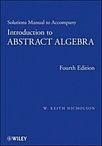 Solutions Manual to Accompany Introduction to Abstract Algebra, 4e (Paperback, 4)