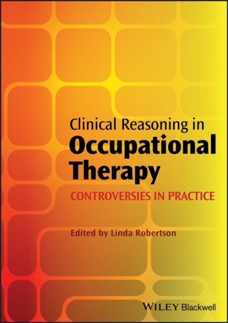 Clinical Reasoning in Occupational Therapy (Paperback)