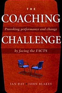 Challenging Coaching : Going Beyond Traditional Coaching to Face the FACTS (Paperback)