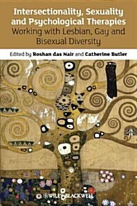 Intersectionality, Sexuality and Psychological Therapies : Working with Lesbian, Gay and Bisexual Diversity (Paperback)