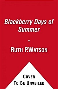 Blackberry Days of Summer (Paperback)