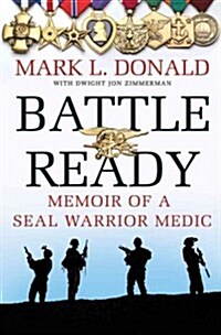 Battle Ready: Memoir of a Seal Warrior Medic (Hardcover)