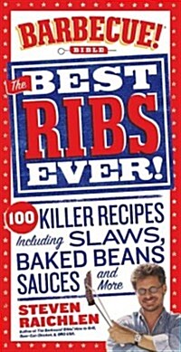 Best Ribs Ever: 100 Killer Recipes Including Baked Beans & Finger-Lickin Sauces (Paperback)