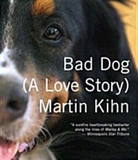 Bad Dog: A Love Story (Audio CD, ; 6.25 Hours)