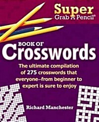 Super Grab a Pencil (R) Book of Crosswords (Paperback)