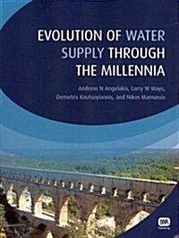 Evolution of Water Supply Through the Millennia (Paperback)