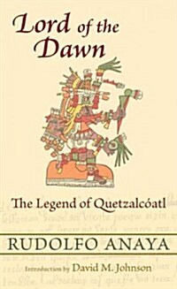 Lord of the Dawn: The Legend of Quetzalc?tl (Paperback)