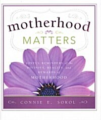 Motherhood Matters (Hardcover)