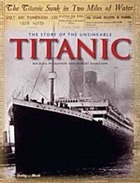 The Story Of The Unsinkable Titanic (Hardcover)