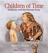 Children of Time: Evolution and the Human Story (Hardcover)