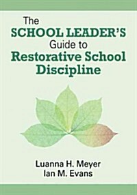 The School Leaders Guide to Restorative School Discipline (Paperback)