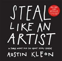 Steal Like an Artist: 10 Things Nobody Told You about Being Creative (Paperback) - 『훔쳐라, 아티스트처럼』원서