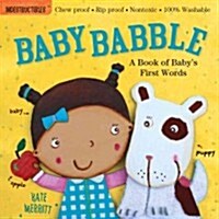 Indestructibles: Baby Babble: A Book of Babys First Words: Chew Proof - Rip Proof - Nontoxic - 100% Washable (Book for Babies, Newborn Books, Safe to (Paperback)