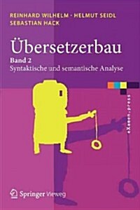 ?ersetzerbau: Band 2: Syntaktische Und Semantische Analyse (Paperback, 2012)