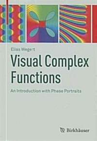 Visual Complex Functions: An Introduction with Phase Portraits (Paperback)
