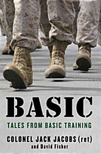 Basic: Surviving Boot Camp and Basic Training (Hardcover)