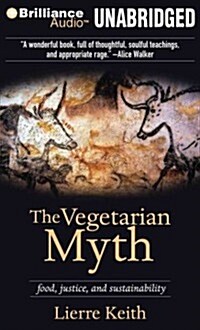 The Vegetarian Myth: Food, Justice, and Sustainability (MP3 CD)