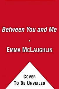 Between You and Me (Hardcover, 1st)