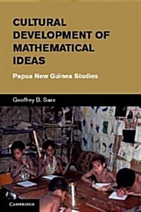 Cultural Development of Mathematical Ideas : Papua New Guinea Studies (Hardcover)