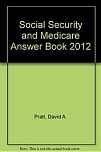 Social Security and Medicare Answer Book 2012 (Paperback, 4th, Supplement)