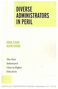 Diverse Administrators in Peril: The New Indentured Class in Higher Education (Paperback)