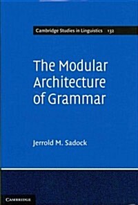 The Modular Architecture of Grammar (Hardcover)