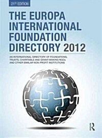 The Europa International Foundation Directory 2012 (Hardcover, 21th, Revised)