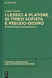 I Lessici a Platone Di Timeo Sofista E Pseudo-Didimo (Hardcover)