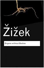 Organs without Bodies : On Deleuze and Consequences (Paperback)